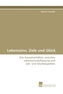 Lebenssinn, Ziele und Glück