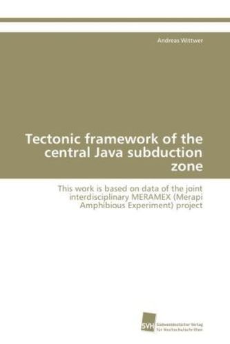 Tectonic framework of the central Java subduction zone