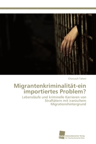 Migrantenkriminalität-ein importiertes Problem? Migrantenkriminalität-ein importiertes Problem?