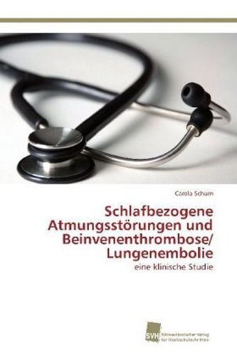 Schlafbezogene Atmungsstörungen und Beinvenenthrombose/ Lungenembolie Schlafbezogene Atmungsstörungen und Beinvenenthrombose/ Lungenembolie