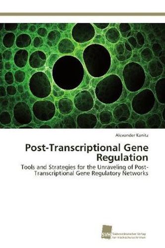 Post-Transcriptional Gene Regulation Post-Transcriptional Gene Regulation