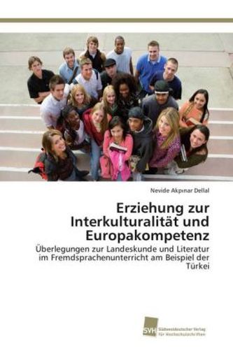 Erziehung zur Interkulturalität und Europakompetenz Erziehung zur Interkulturalität und Europakompetenz