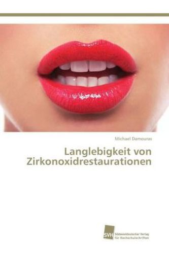 Langlebigkeit von Zirkonoxidrestaurationen Langlebigkeit von Zirkonoxidrestaurationen