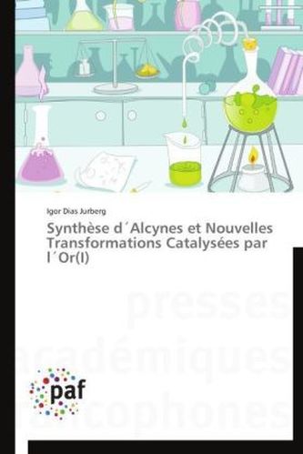 Synthèse d Alcynes et Nouvelles Transformations Catalysées par l Or(I)