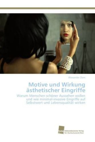 Motive und Wirkung ästhetischer Eingriffe Motive und Wirkung ästhetischer Eingriffe