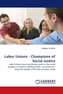 Labor Unions - Champions of Social Justice