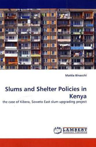 Slums and Shelter Policies in Kenya