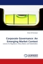 Corporate Governance: An Emerging Market Context