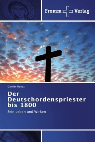 Der Deutschordenspriester bis 1800