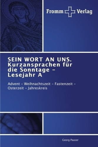 SEIN WORT AN UNS. Kurzansprachen für die Sonntage - Lesejahr A
