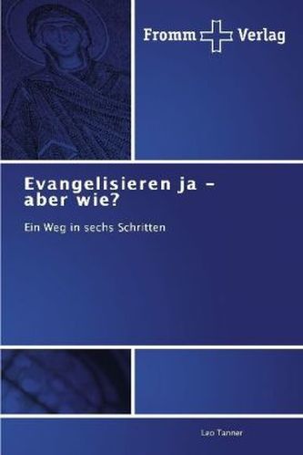 Evangelisieren ja - aber wie?