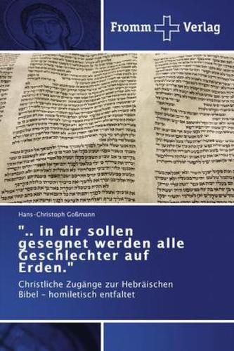 '.. in dir sollen gesegnet werden alle Geschlechter auf Erden.'