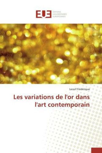 Les variations de l'or dans l'art contemporain