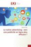 Le native advertising : vers une publicité en ligne plus efficace ?