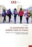 La scolarisation des enfants rroms en France