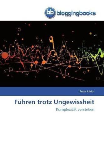 Führen trotz Ungewissheit