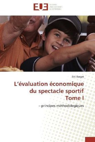 L évaluation économique du spectacle sportif Tome I