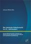 Der deutsche Arbeitsmarkt im 21. Jahrhundert: Soziale Marktwirtschaft im Zeichen von Globalisierung, demographischem Wandel und