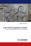 Late Period Egyptian Tombs