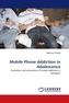 Mobile Phone Addiction in Adolescence