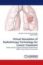 Virtual Simulation of Radiotherapy Technology for Cancer Treatment