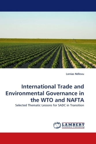 International Trade and Environmental Governance in the WTO and NAFTA