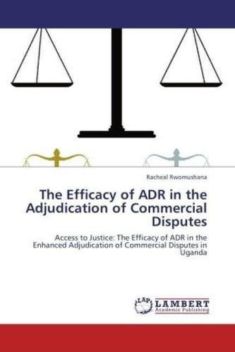 The Efficacy of ADR in the Adjudication of Commercial Disputes