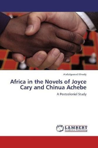 Africa in the Novels of Joyce Cary and Chinua Achebe