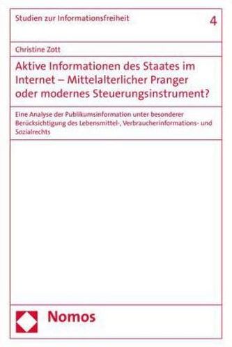 Aktive Informationen des Staates im Internet - Mittelalterlicher Pranger oder modernes Steuerungsinstrument?