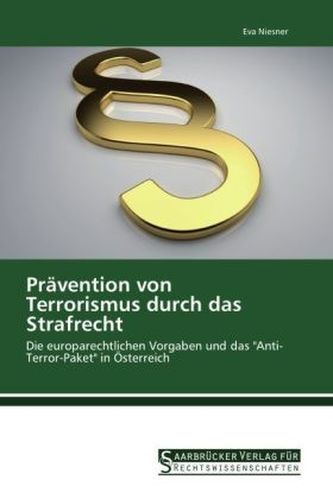 Prävention von Terrorismus durch das Strafrecht