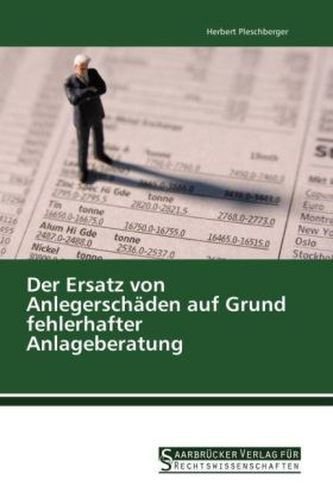 Der Ersatz von Anlegerschäden auf Grund fehlerhafter Anlageberatung
