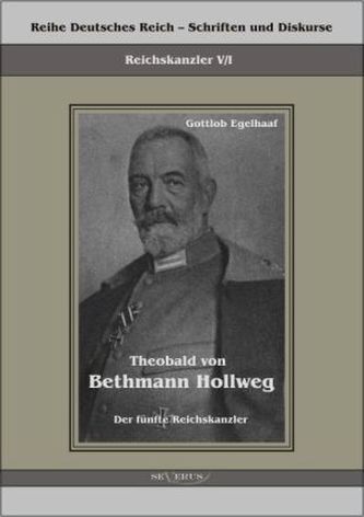 Theobald von Bethmann Hollweg, der fünfte Reichskanzler