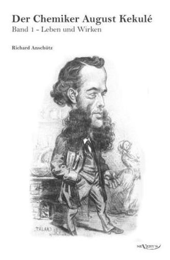 Der Chemiker August Kekulé. Bd.1