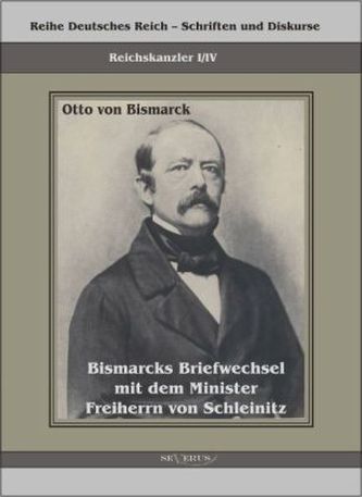 Bismarcks Briefwechsel mit dem Minister Freiherrn von Schleinitz 1858-1861