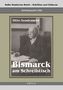 Reichskanzler Otto von Bismarck - Bismarck am Schreibtisch. Der verhängnisvolle Immediatbericht