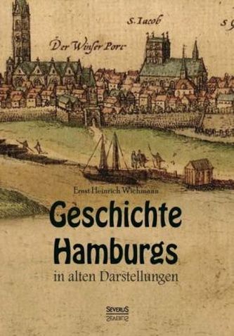 Hamburgische Geschichte in Darstellungen aus alter und neuer Zeit