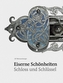 Eiserne Schönheiten: Schloss und Schlüssel