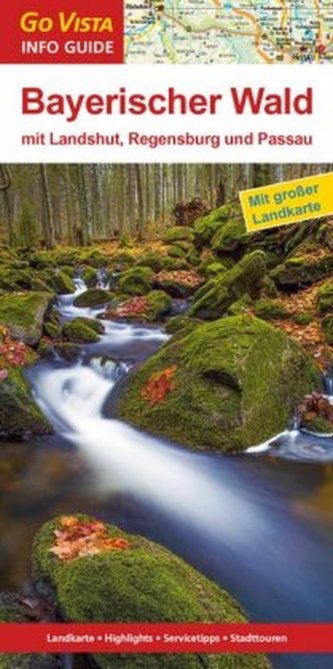 Go Vista Info Guide Regionenführer Bayerischer Wald mit Landshut, Regensburg und Passau