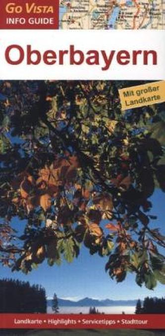 Go Vista Info Guide Regionenführer Oberbayern, m. 1 Karte