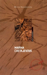 Marina Cvetajevová, mýtus a skutečnost