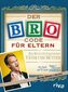 Der Bro Code für Eltern