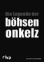 Die Legende der böhsen onkelz