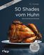 Fifty Shades vom Huhn