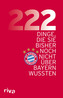 222 Dinge, die Sie bisher noch nicht über den FC Bayern wussten