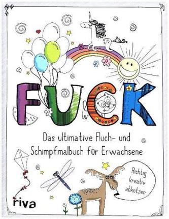 FUCK - Das ultimative Fluch- und Schimpfmalbuch für Erwachsene