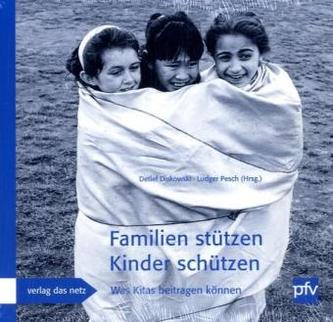 Familien stützen - Kinder schützen