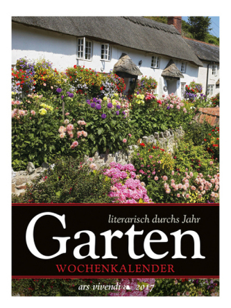 Wochenkalender Garten - literarisch durchs Jahr 2017