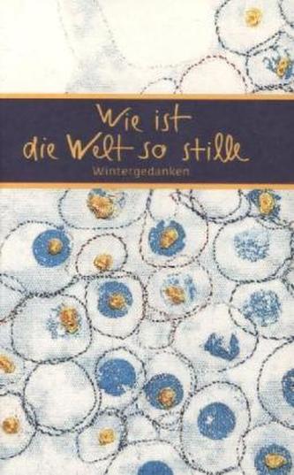 Wie ist die Welt so stille
