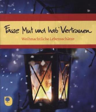 Fasse Mut und hab' Vertrauen