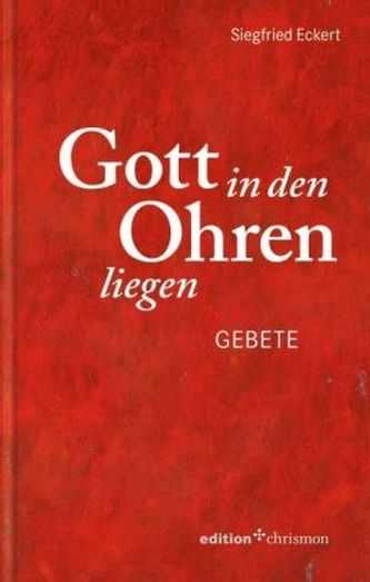 Gott in den Ohren liegen